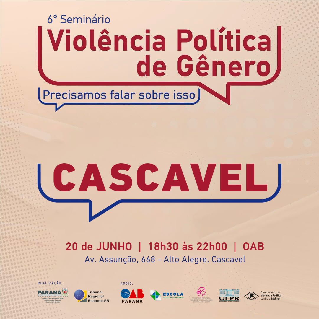 Direito da Mulher: VI Seminário de Violência Política de Gênero ocorrerá em Cascavel